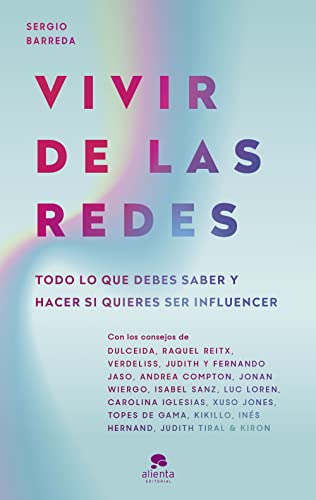 Imagen de archivo de Vivir de las redes: Todo lo que debes saber y hacer si quieres ser influencer (Alienta) a la venta por medimops