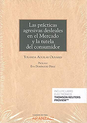 Stock image for Las prcticas agresivas desleales en el Mercado y la tutela del consumidor (Papel + e-book) for sale by AG Library