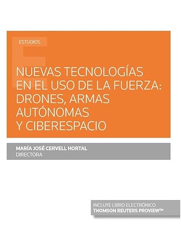 Imagen de archivo de Nuevas tecnologas en el uso de la fuerza: drones, armas autnomas y ciberespacio (Papel + e-book) a la venta por AG Library