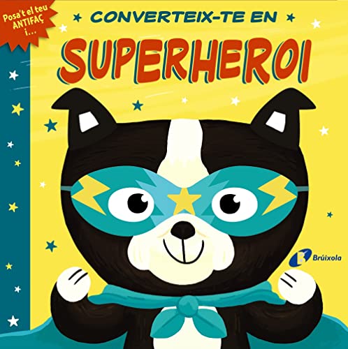 Stock image for CONVERTEIX-TE EN SUPERHEROI. POSA'T EL TEU ANTIFA I. for sale by KALAMO LIBROS, S.L.