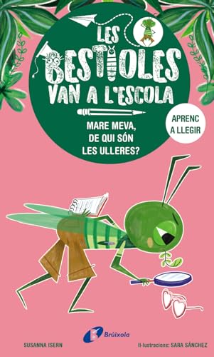 Stock image for LES BESTIOLES VAN A L'ESCOLA, 3. MARE MEVA, DE QUI SN LES ULLERES?. for sale by KALAMO LIBROS, S.L.