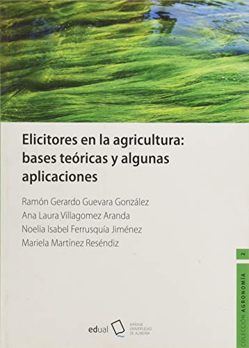 Stock image for Elicitores En La Agricultura: Bases Teoricas Y Algunas Aplicaciones for sale by Agapea Libros