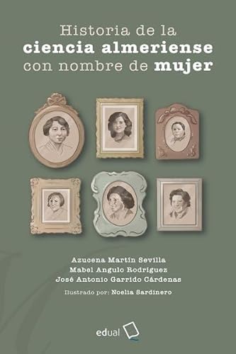 Imagen de archivo de Historia de la ciencia almeriense con nombre de mujer a la venta por Agapea Libros