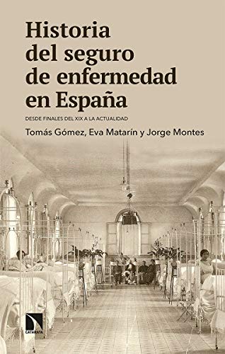 Beispielbild fr Historia del seguro de enfermedad en Espaa: Desde finales del XIX a la actualidad zum Verkauf von Agapea Libros