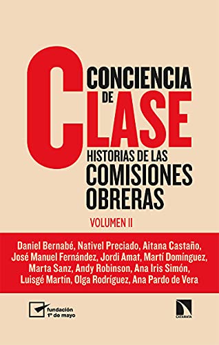 Beispielbild fr CONCIENCIA DE CLASE: HISTORIAS DE LAS COMISIONES OBRERAS (VOLUMEN II) zum Verkauf von KALAMO LIBROS, S.L.