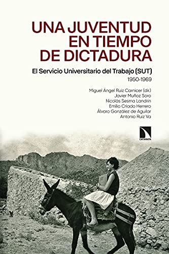 9788413522302: Una juventud en tiempos de dictadura: El Servicio Universitario del Trabajo (SUT) (1950-1969): 833