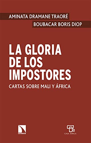 Beispielbild fr LA GLORIA DE LOS IMPOSTORES: CARTAS SOBRE MALI Y AFRICA zum Verkauf von KALAMO LIBROS, S.L.