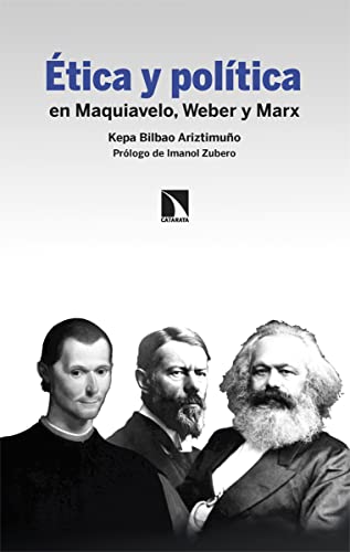 Stock image for TICA Y POLTICA EN MAQUIAVELO, WEBER Y MARX for sale by KALAMO LIBROS, S.L.