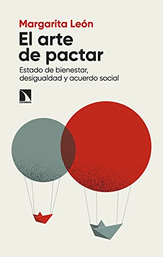 Stock image for EL ARTE DE PACTAR. ESTADO DE BIENESTAR, DESIGUALDAD Y ACUERDO SOCIAL for sale by KALAMO LIBROS, S.L.