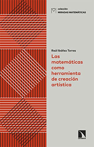 Imagen de archivo de LAS MATEMTICAS COMO HERRAMIENTA DE CREACIN ARTSTICA a la venta por LIBRERIACB