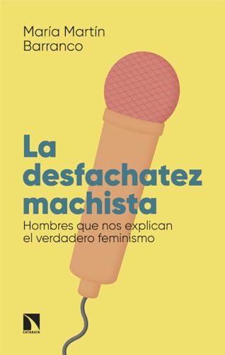 Imagen de archivo de LA DESFACHATEZ MACHISTA a la venta por KALAMO LIBROS, S.L.