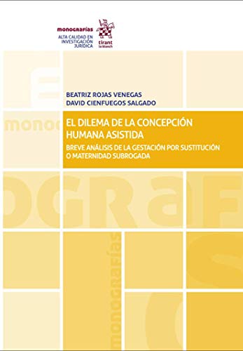 9788413552859: El dilema de la concepcin humana asistida: Anlisis de la gestacin por sustitucin o maternidad subrogada (Monografas -Mxico-)