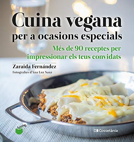 9788413560311: Cuina vegana per a ocasions especials: Ms de 90 receptes per impressionar els teus convidats: 16 (Escudella)