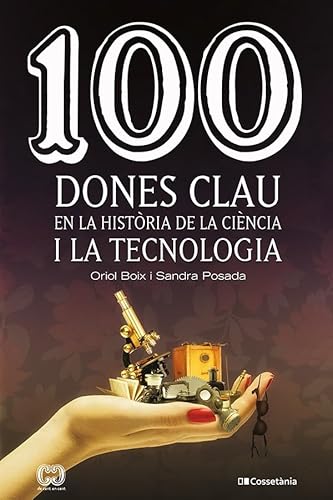 Stock image for 100 dones clau en la histria de la cincia i la tecnologia for sale by Agapea Libros