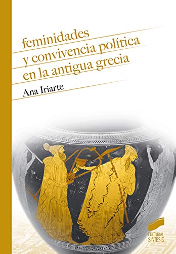 9788413570204: feminidades y Convivencia Poltica En La Antigua Grecia: 19 (Historia)