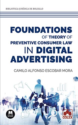 Imagen de archivo de Foundations of theory of preventive consumer law in digital advertising (Bolsillo) a la venta por Book Deals