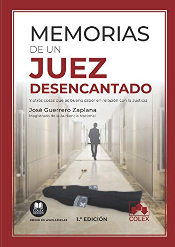 Stock image for Memorias de un juez desencantado: Y otras cosas que es bueno saber en relacin con la Justicia (Monografa) (Spanish Edition) for sale by Books Unplugged