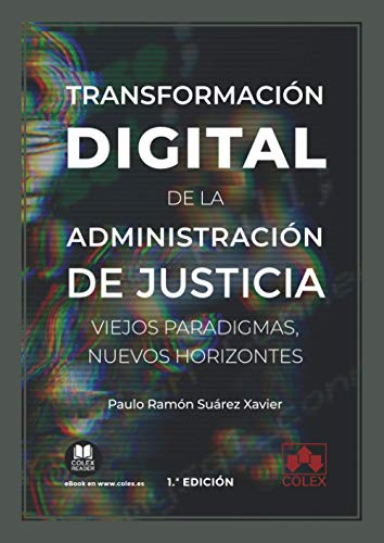 Stock image for Transformacin digital de la Administracin de Justicia: viejos paradigmas, nuevos horizontes (Monografa) (Spanish Edition) for sale by GF Books, Inc.