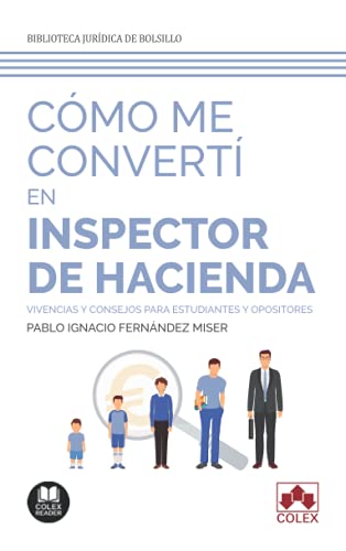 Stock image for Cmo me convert en inspector de Hacienda: Vivencias y consejos para estudiantes y opositores (Biblioteca Jurdica de Bolsillo, Band 1) for sale by medimops