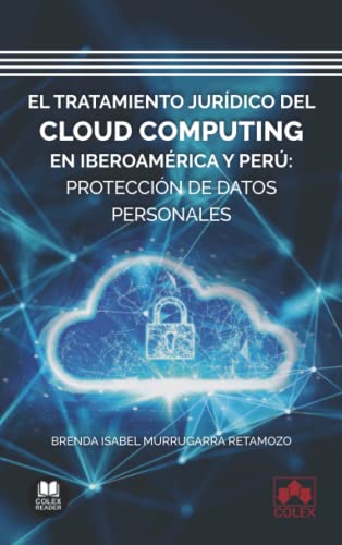 Stock image for El tratamiento jurdico del cloud computing en iberoamrica y Per: proteccin de datos personales (Spanish Edition) for sale by GF Books, Inc.
