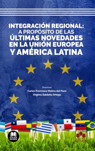 Imagen de archivo de Integracin regional: a propsito de las ltimas novedades en la Unin Europea y en Amrica Latina a la venta por AG Library