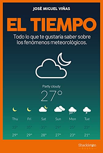 Stock image for El tiempo: Todo lo que te gustara saber sobre los fenmenos meteorolgicos for sale by medimops