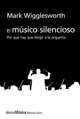 9788413622743: El msico silencioso: Por qu es importante el director de orquesta
