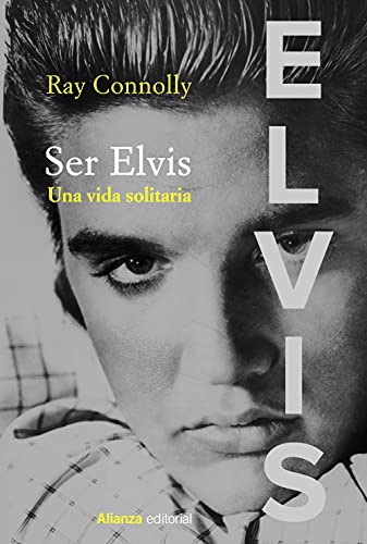 9788413624525: Ser Elvis: Una vida solitaria (Libros Singulares (LS))