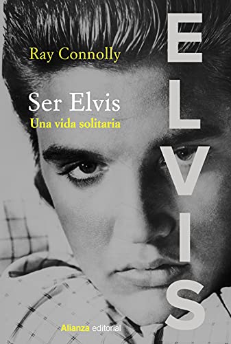 9788413624525: Ser Elvis: Una vida solitaria