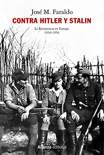Imagen de archivo de CONTRA HITLER Y STALIN. LA RESISTENCIA EN EUROPA (1936-1956). a la venta por KALAMO LIBROS, S.L.