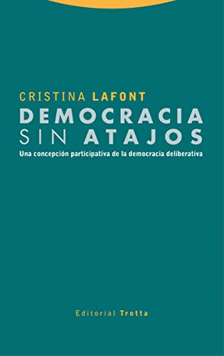 Stock image for DEMOCRACIA SIN ATAJOS: UNA CONCEPCION PARTICIPATIVA DE LA DEMOCRACIA DELIBERATIVA for sale by KALAMO LIBROS, S.L.