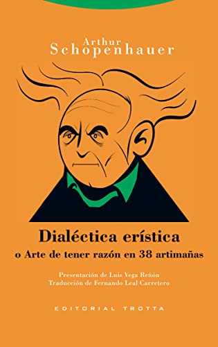 Imagen de archivo de Dialctica erstica: o Arte de tener razn en 38 artimaas a la venta por Books Unplugged