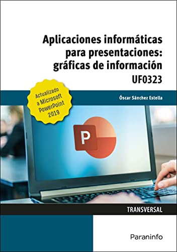 Imagen de archivo de APLICACIONES INFORMTICAS PARA PRESENTACIONES: GRFICAS DE INFORMACIN. MICROSOFT POWERPOINT 2019. a la venta por KALAMO LIBROS, S.L.