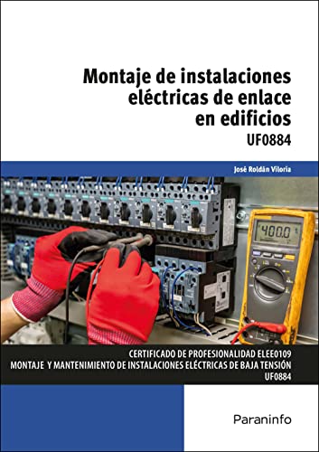 Imagen de archivo de MONTAJE DE INSTALACIONES ELCTRICAS DE ENLACE EN EDIFICIOS. UF0884 a la venta por KALAMO LIBROS, S.L.