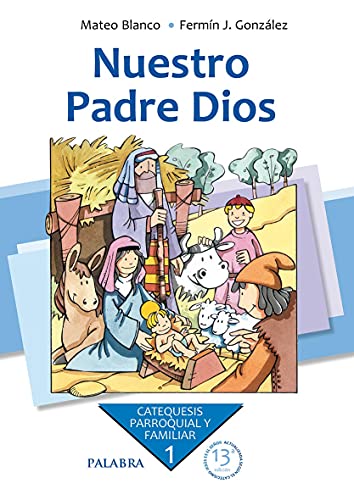 Stock image for NUESTRO PADRE DIOS. CATEQUESIS PARROQUIAL Y FAMILIAR 1 for sale by KALAMO LIBROS, S.L.