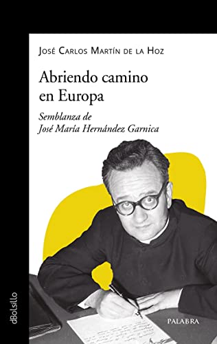 Imagen de archivo de ABRIENDO CAMINO EN EUROPA. SEMBLANZA DE JOSE MARIA HERNANDEZ GARNICA a la venta por KALAMO LIBROS, S.L.