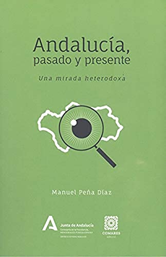 Imagen de archivo de ANDALUCA, PASADO Y PRESENTE. UNA MIRADA HETERODOXA a la venta por KALAMO LIBROS, S.L.