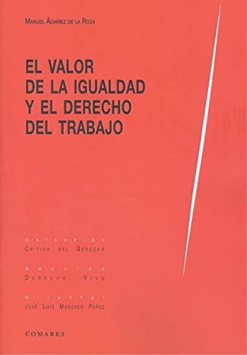 Stock image for EL VALOR DE LA IGUALDAD Y EL DERECHO DEL TRABAJO. for sale by KALAMO LIBROS, S.L.