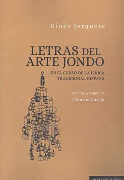 Imagen de archivo de LETRAS DEL ARTE JONDO EN EL CURSO DE LA LRICA TRADICIONAL HISPANA a la venta por KALAMO LIBROS, S.L.