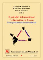 Beispielbild fr MOVILIDAD INTERNACIONAL Y EDUCACIN EN COREA. UNA APROXIMACIN SOCIOCULTURAL zum Verkauf von KALAMO LIBROS, S.L.