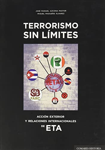 Stock image for Terrorismo sin lmites: Accin exterior y relaciones internacionales de ETA for sale by AG Library