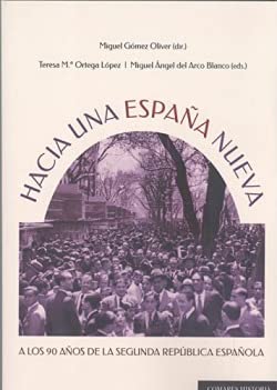 9788413692623: Hacia una Espaa nueva: A los 90 aos de la Segunda Repblica espaola (COMARES HISTORIA)