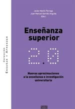 Imagen de archivo de ENSEANZA SUPERIOR 2.0. NUEVAS APROXIMACIONES A LA ENSEANZA E INVESTIGACIN UNIVERSITARIA a la venta por KALAMO LIBROS, S.L.