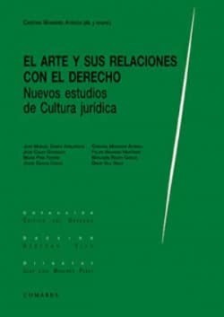 Imagen de archivo de EL ARTE Y SUS RELACIONES CON EL DERECHO. NUEVOS ESTUDIOS DE CULTURA JURDICA a la venta por KALAMO LIBROS, S.L.