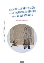 Beispielbild fr EL AMOR Y LA PREVENCIN DE LA VIOLENCIA DE GNERO EN LA ADOLESCENCIA. zum Verkauf von KALAMO LIBROS, S.L.
