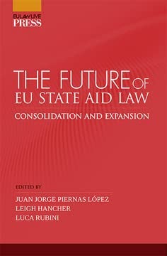 Beispielbild fr THE FUTURE OF EU STATE AID LAW. CONSOLIDATION AND EXPANSION zum Verkauf von KALAMO LIBROS, S.L.