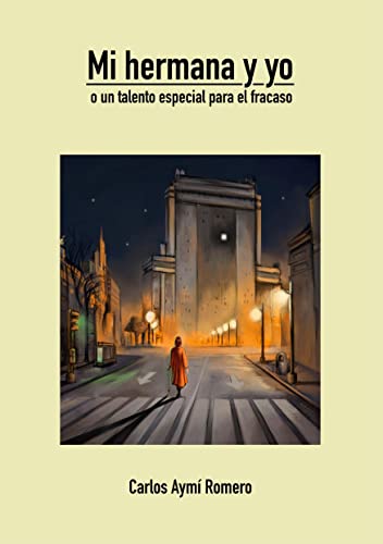 9788413736440: Mi hermana y yo: o un talento especial para el fracaso (Spanish Edition)
