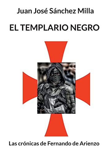 Beispielbild fr El templario negro: Las crnicas de Fernando de Arienzo (Spanish Edition) zum Verkauf von Lucky's Textbooks