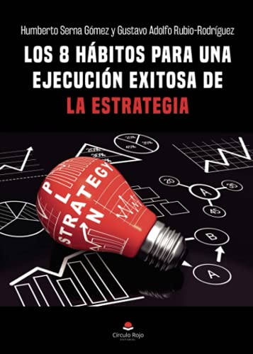 Imagen de archivo de Los 8 hbitos para una ejecucin exitosa de la estrategia (Spanish Edition) a la venta por GF Books, Inc.