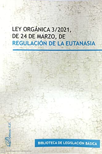 9788413774589: Ley Orgnica 3/2021, De 24 de marzo, De Regulacin De La Eutanasia (SIN COLECCION)
